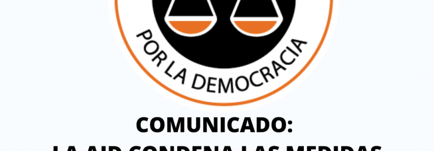 La Asociación de Jueces por la Democracia (AJD) de Honduras, condena las medidas violatorias a la independencia judicial y a la inamovilidad de jueces y juezas salvadoreños.